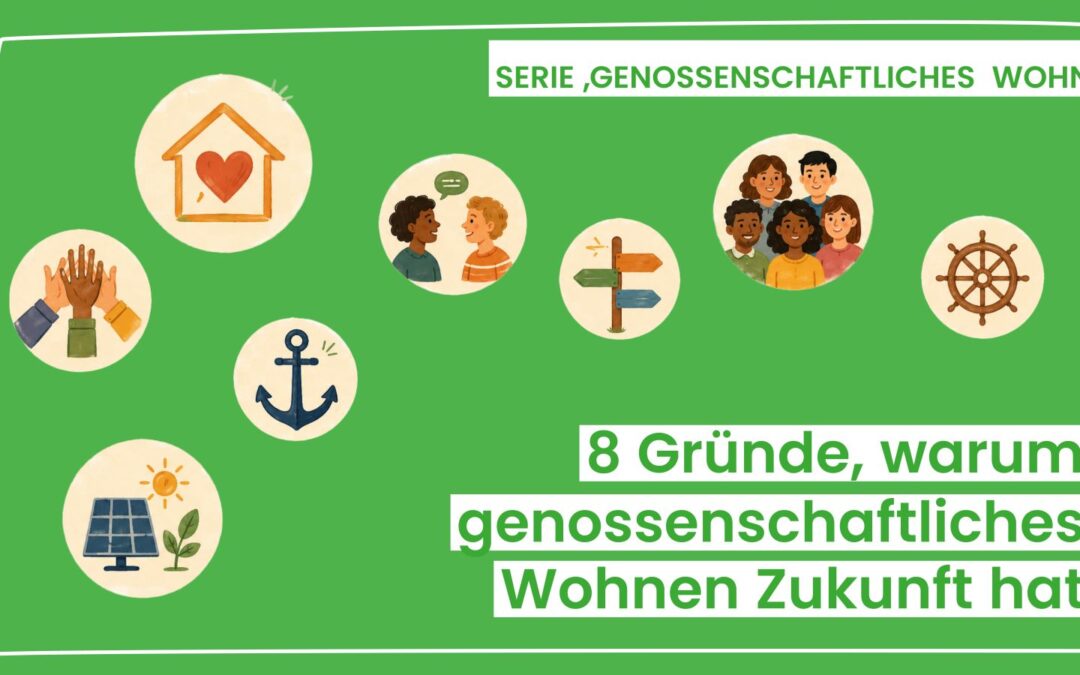 Genossenschaftliches Wohnen: 8 Gründe, warum es Zukunft hat